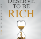 You Deserve to be Rich: Understanding and Utilizing the Science Behind Wealth
